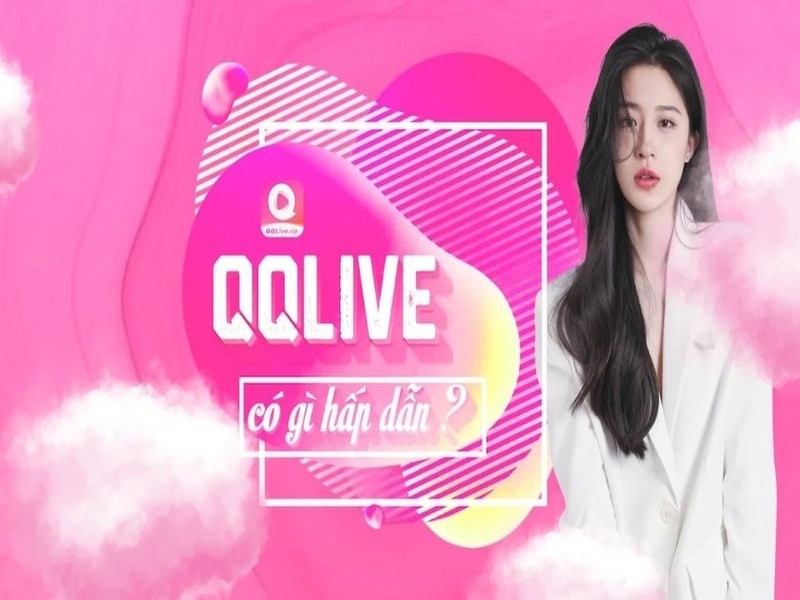 Giới Thiệu Tổng Quan Về QQlive Mod
